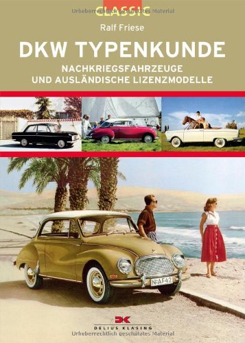 DKW Typenkunde: Nachkriegsfahrzeuge und ausländische Lizenzmodelle Leisure, Home & Garden