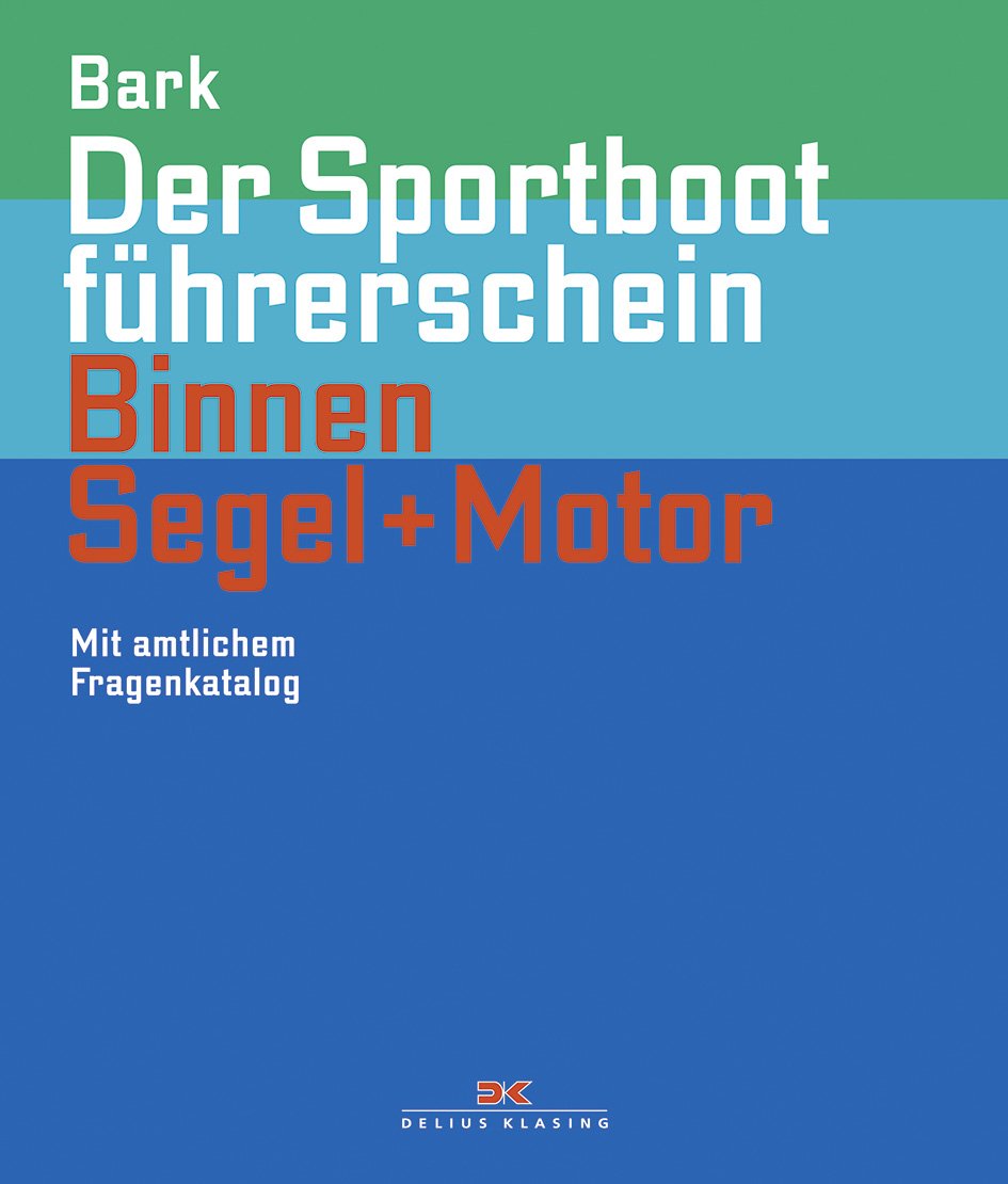 Der Sportbootführerschein Binnen Segeln + Motor: Mit amtlichem Fragenkatalog (gültig ab 1. Mai 2012) Leisure & Fun