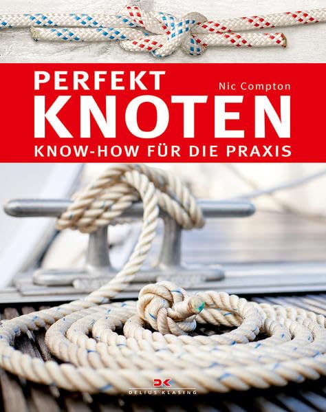 Perfekt knoten: Know-how für die Praxis Leisure & Fun