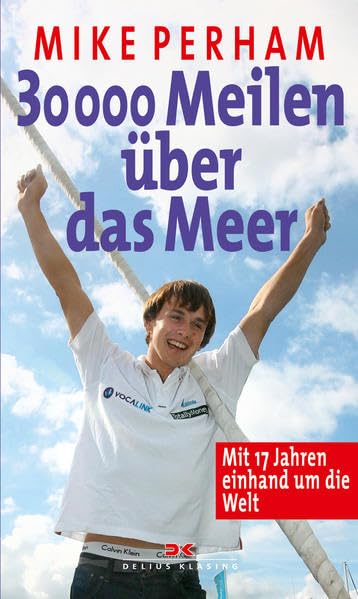 30 000 Meilen über das Meer: Mit 17 Jahren einhand um die Welt book