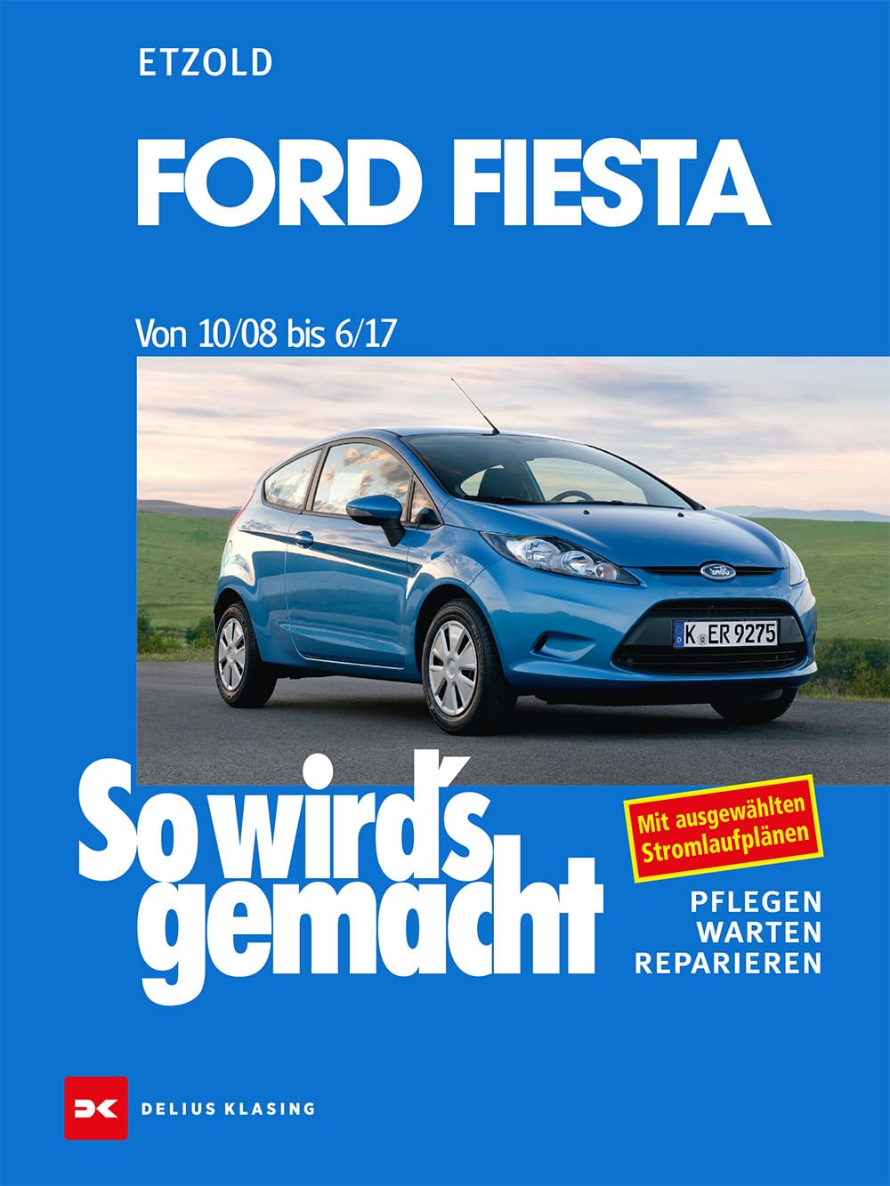 Ford Fiesta ab 10/08: So wird’s gemacht - Band 154 Leisure, Home & Garden
