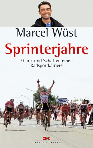 Sprinterjahre: Glanz und Schatten einer Radsportkarriere Leisure & Fun