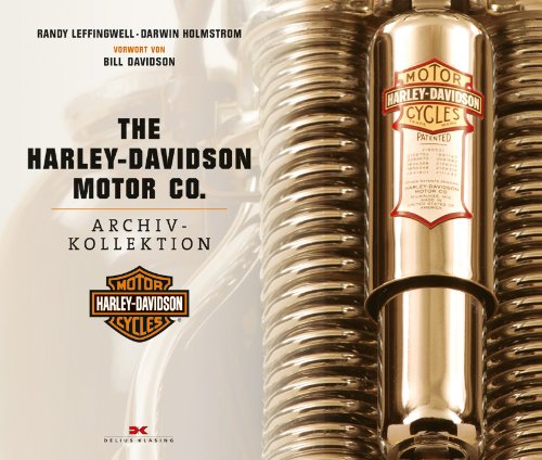 The Harley-Davidson Motor Co. Archiv-Kollektion: Vorwort von Bill Davidson: Vorw. v. Bill Davidson Leisure, Home & Garden