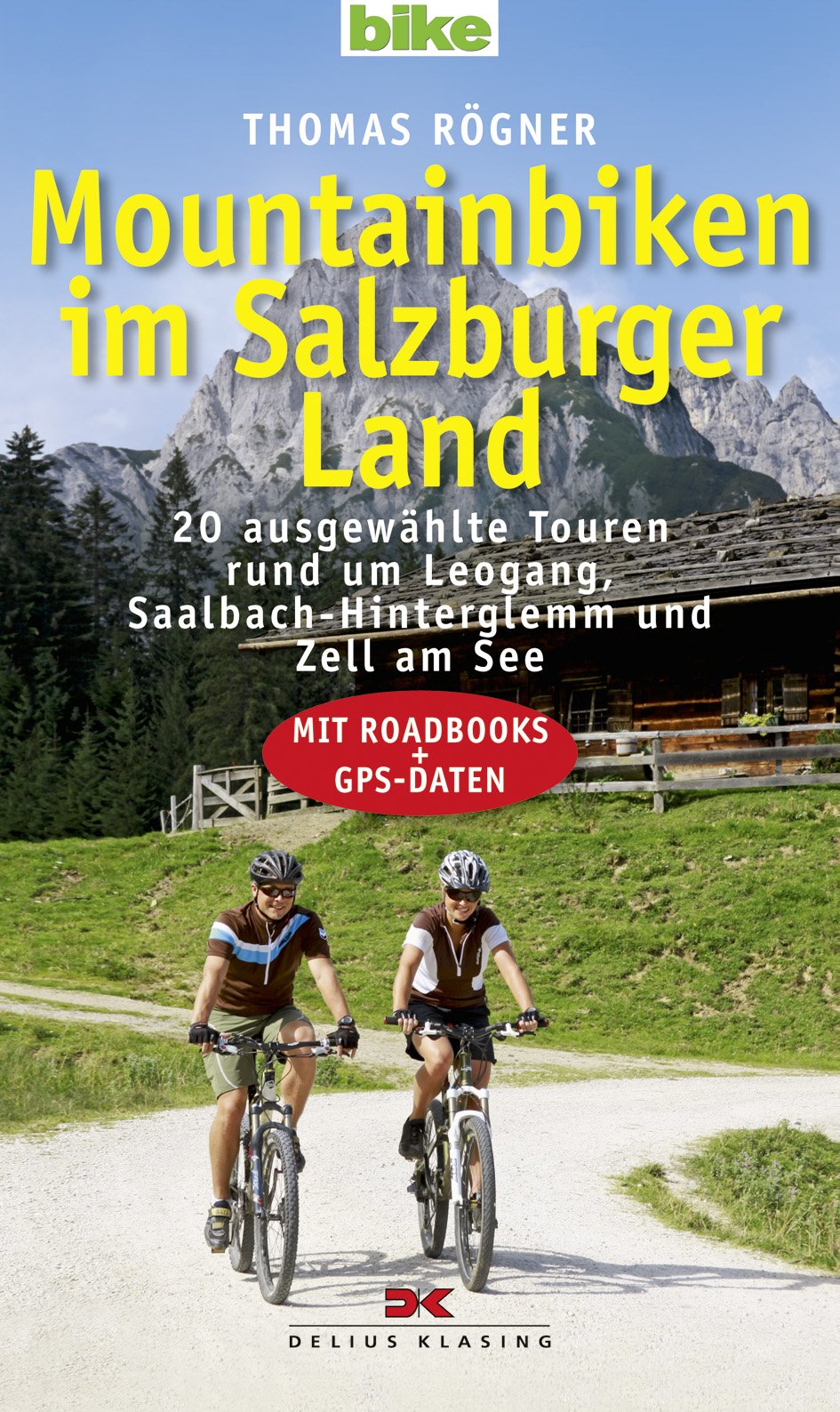 Mountainbiken im Salzburger Land: 20 ausgewählte Touren rund um Leogang, Saalbach-Hinterglemm und Zell am See - Mit Roadbooks und GPS-Daten Leisure, Home & Garden