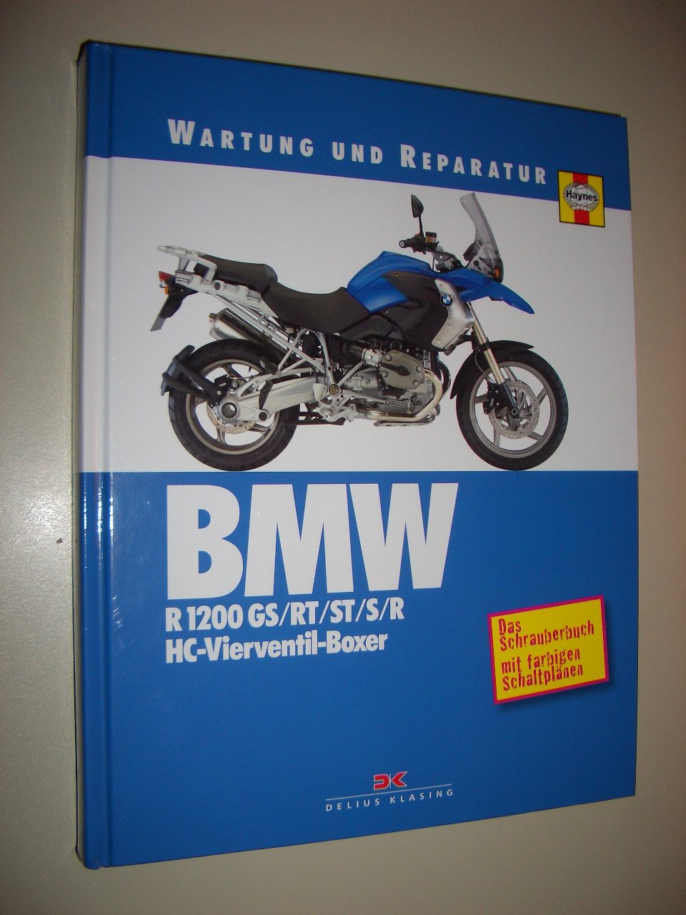 BMW R 1200 GS / RT / ST / S / R: Vierventil-Boxer: HC-Vierventil-Boxer. Das Schrauberbuch mit farbigen Schaltplänen Leisure, Home & Garden