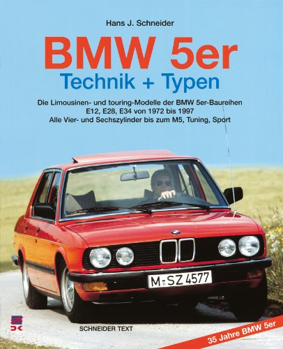 BMW 5er / Technik + Typen: Die Limousinen- und Touring-Modelle der BMW 5er-Baureihen: Technik + Typen. Die Limousinen- und Touring-Modelle der BMW ... und Sechszylinder bis zum M5, Tuning, Sport Business & Technology