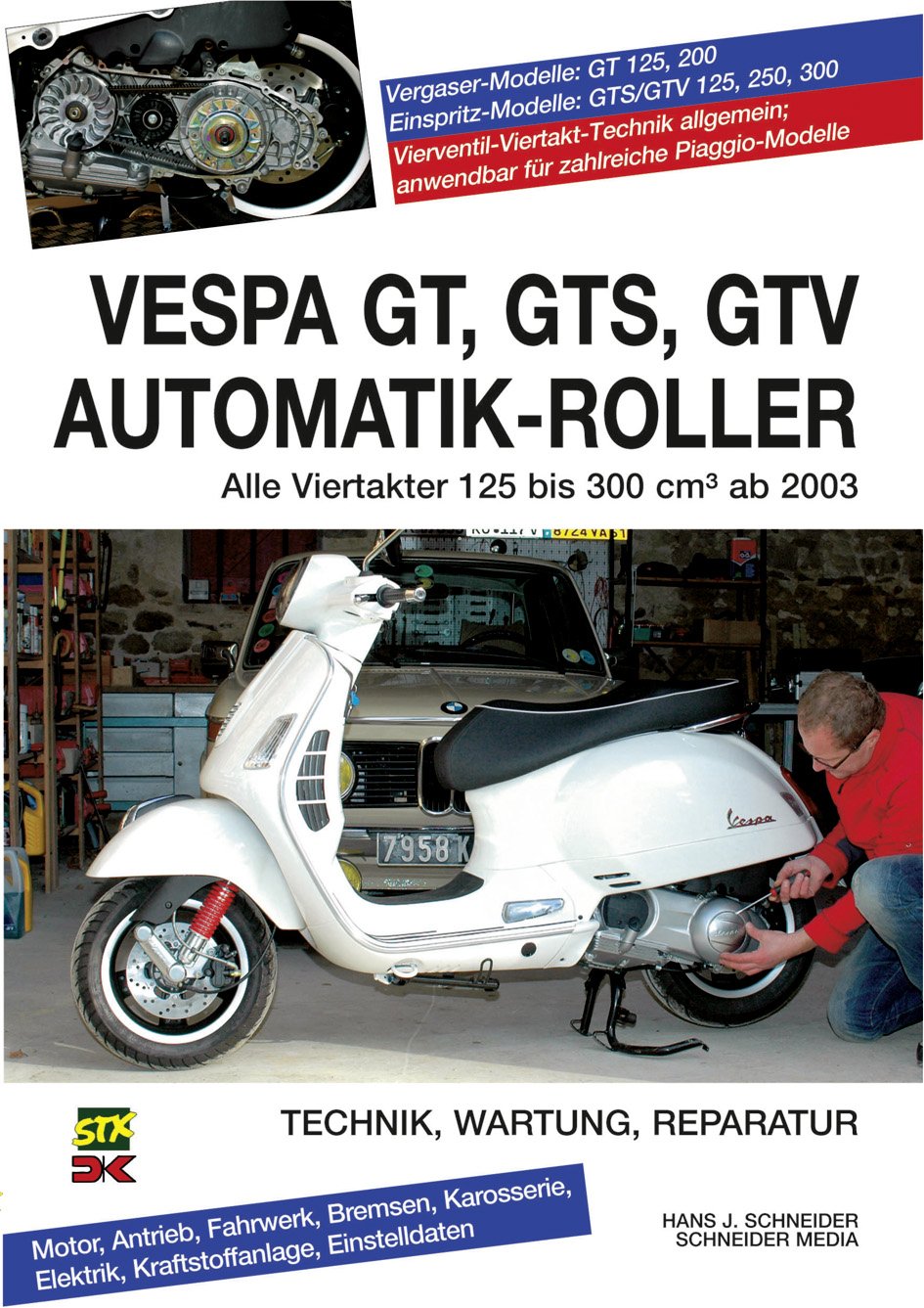 Vespa GT, GTS, GTV Automatik-Roller: Alle Viertakter 125 bis 300 cm3 ab 2003: Alle Viertakter 125 bis 300 cm3 ab 2003. Technik, Wartung, Reparatur Leisure, Home & Garden