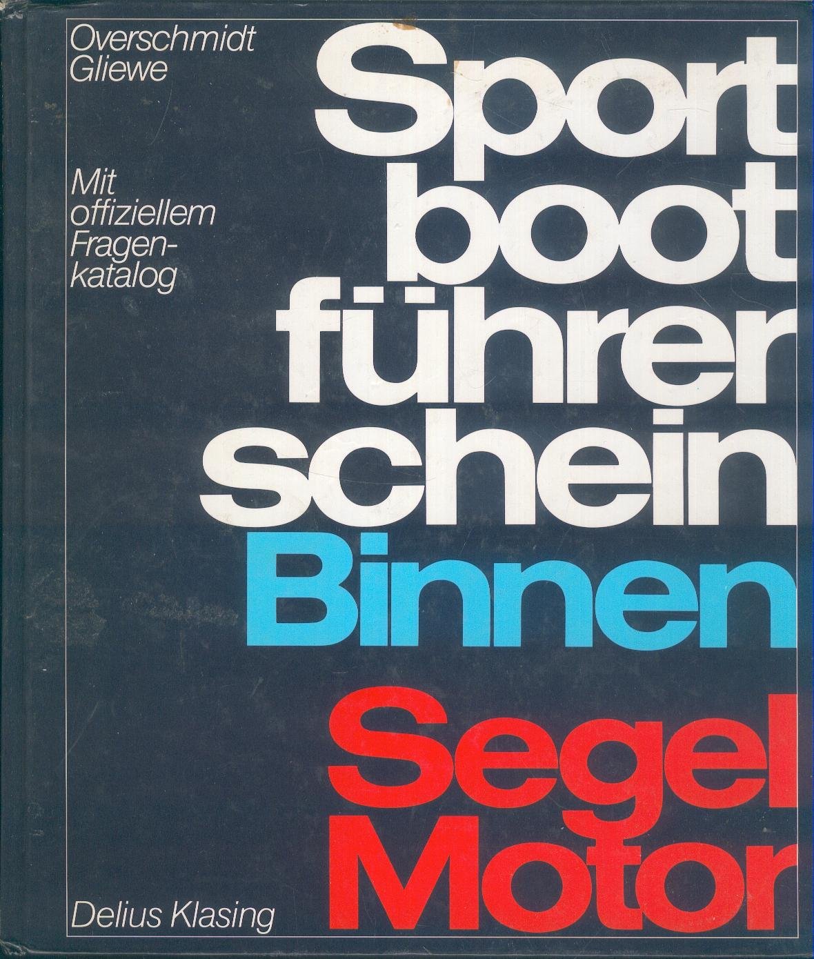 Sportbootführerschein Binnen - Segel, Motor: + R-Schein ; mit offiziellem Fragenkatalog Books