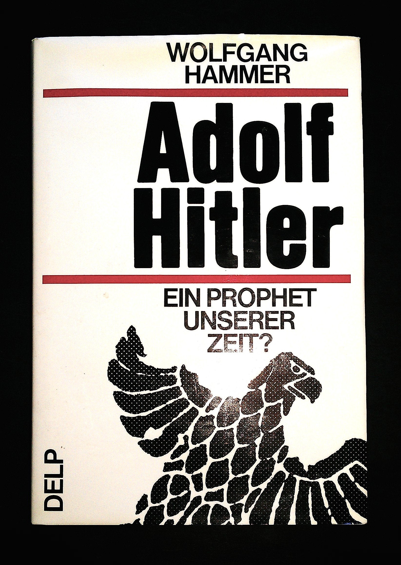 Adolf Hitler, ein Prophet unserer Zeit. Dialog mit dem Führer ( III). Ideologische Aspekte book