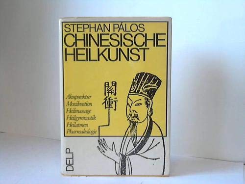 Chinesische Heilkunst. Akupunktur, Moxikustion, Heilmassage, Heilgymnastik, Heilatmen, Pharmakologie. Health, Nutrition & Fitness