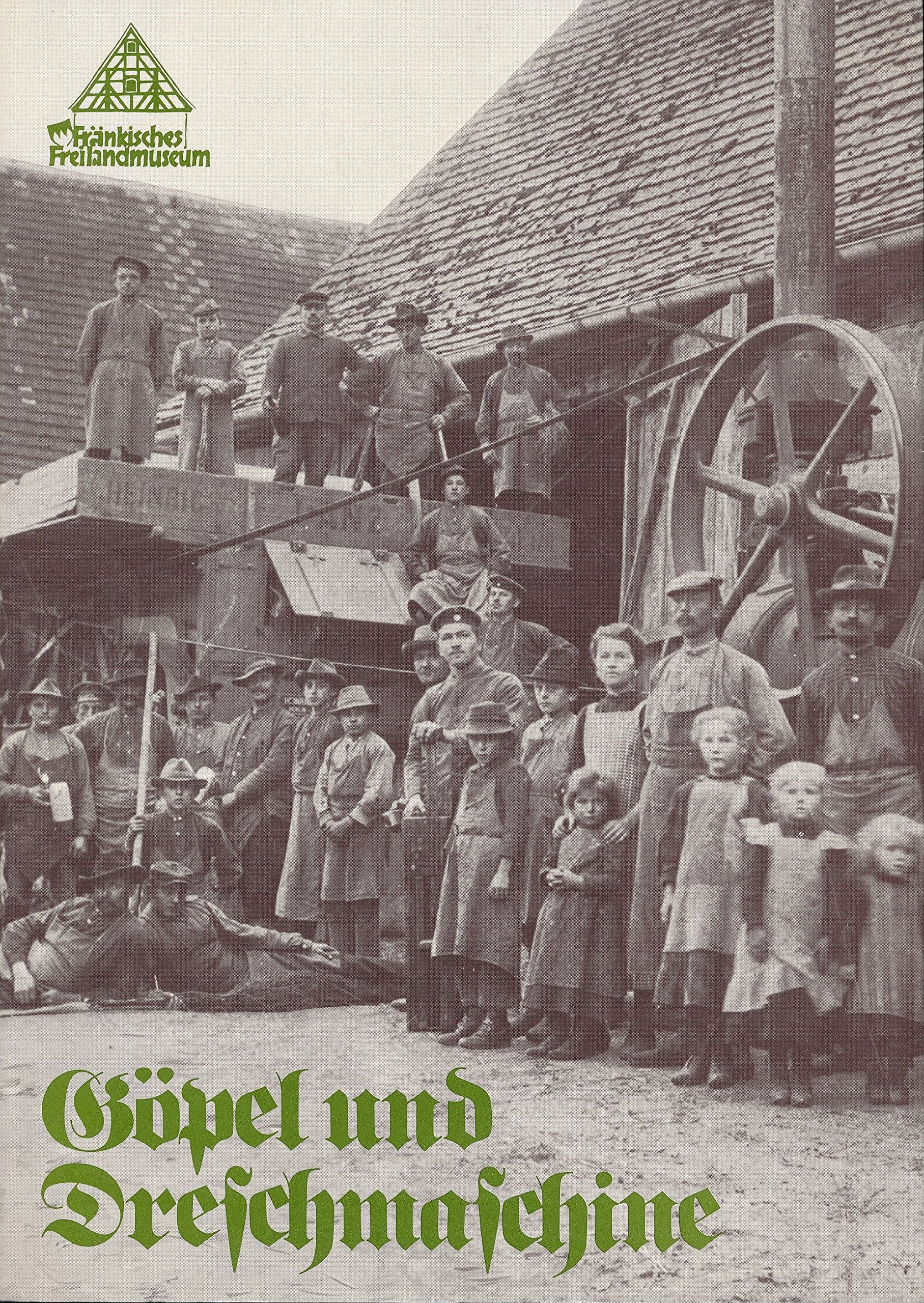 Göpel und Dreschmaschine: Zur Mechanisierung der bäuerlichen Arbeit in Franken (Schriften und Kataloge des Fränkischen Freilandmuseums) Leisure, Home & Garden