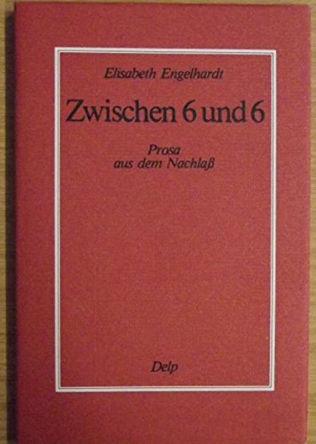 Zwischen 6 und 6: Prosa aus dem Nachlass Books