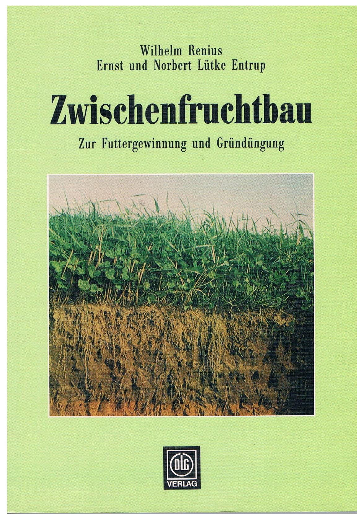 Zwischenfruchtbau zu Futtergewinnung und Gründüngung. Ein Baustein zur Bodenfruchtbarkeit und zum Umweltschutz Natural Sciences