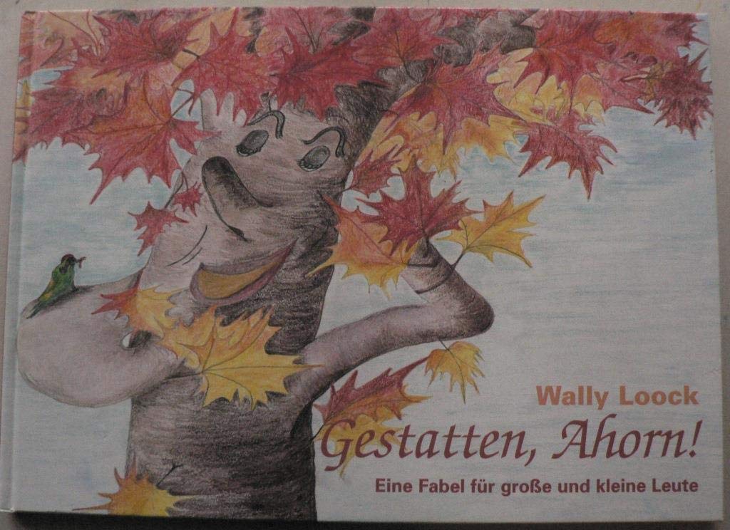 Gestatten, Ahorn!. Eine Fabel für grosse und kleine Leute Books
