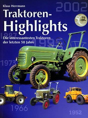 Traktoren-Highlights. Die interessantesten Traktoren der letzten 50 Jahre Business & Technology