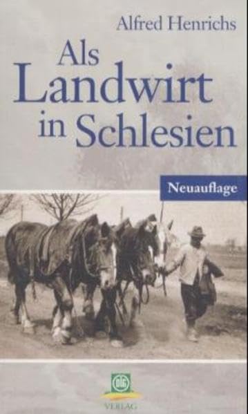 Als Landwirt in Schlesien Memories