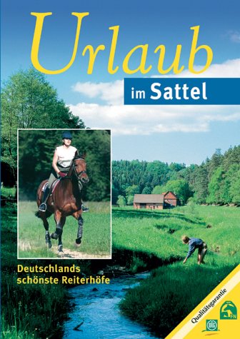 Urlaub im Sattel: Deutschlands schönste Reiterhöfe Books