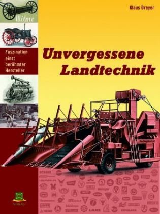 Unvergessene Landtechnik: Faszination einst berühmter Hersteller Business & Technology
