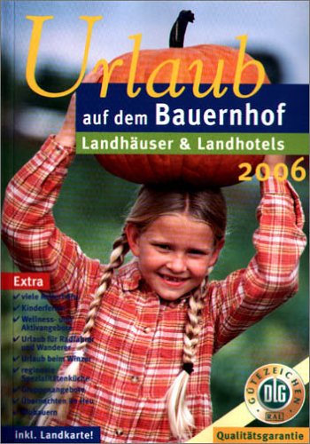 Urlaub auf dem Bauernhof 2006. mit Landhäusern und Landhotels Travel Guides