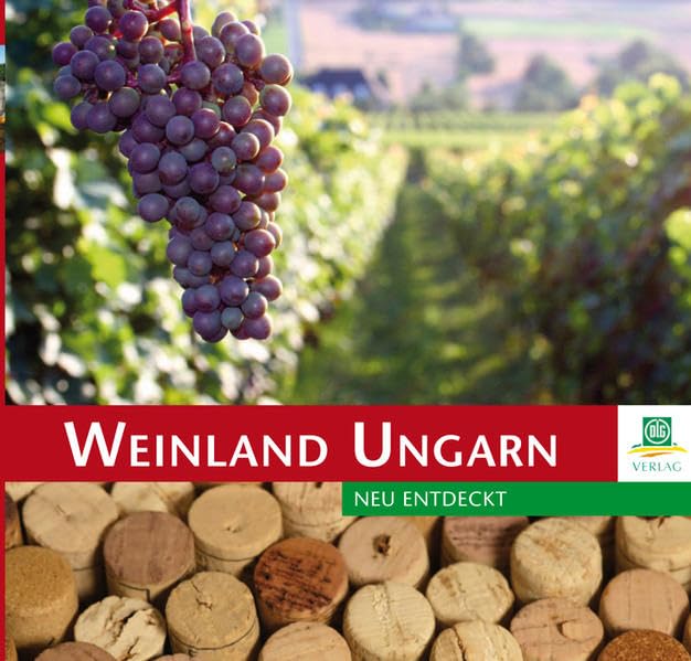 Weinland Ungarn: - neu entdeckt Leisure, Home & Garden