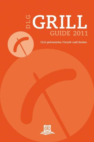 DLG Grill-Guide 2011: DLG-prämierte Grill-Spezialitäten Leisure, Home & Garden