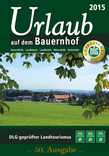 Urlaub auf dem Bauernhof 2015: Bauernhöfe - Landhäuser - Landhotels - Winzerhöfe - Reiterhöfe Leisure, Home & Garden