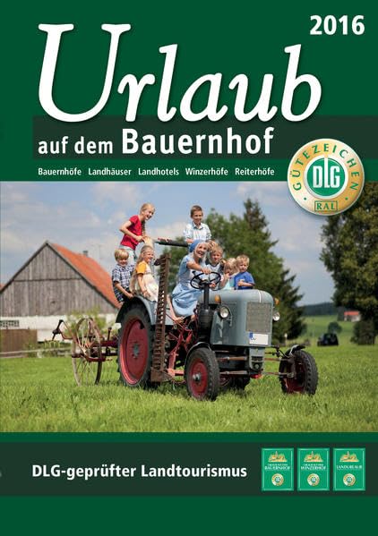Urlaub auf dem Bauernhof 2016: Bauernhöfe - Landhäuser - Landhotels - Winzerhöfe - Reiterhöfe Leisure, Home & Garden