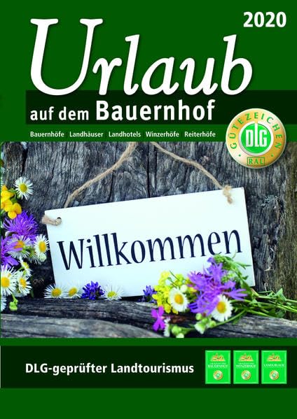Urlaub auf dem Bauernhof 2020: Bauernhöfe - Landhäuser - Landhotels - Winzerhöfe - Reiterhöfe Leisure, Home & Garden