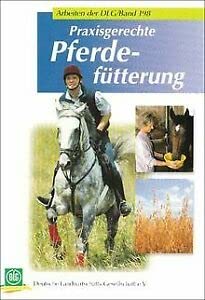 Praxisgerechte Pferdefütterung (Arbeiten der DLG) Pets