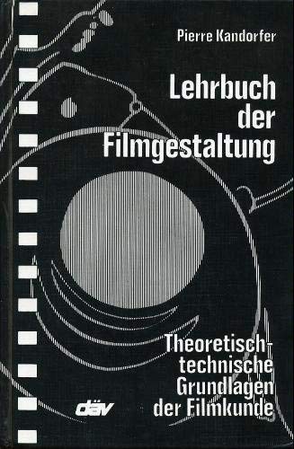 Lehrbuch der Filmgestaltung. Theoretisch-technische Grundlagen der Filmkunde Film, Art & Culture