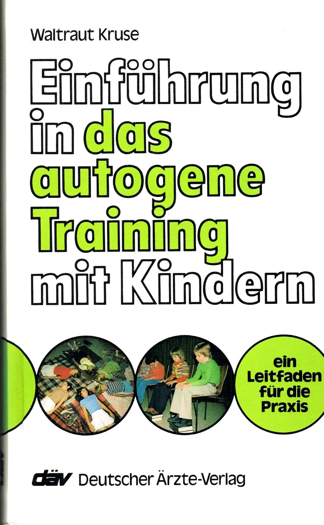 Einführung in das Autogene Training mit Kindern: Ein Leitfaden für die Praxis Lifestyle