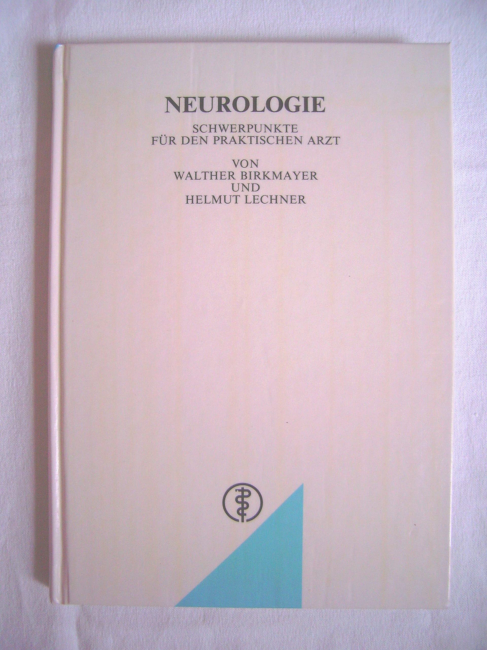 Neurologie. Schwerpunkte für den praktischen Arzt Medicine