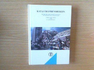Katastrophenmedizin: Probleme des Massenanfalls Kranker und Verletzter Medicine