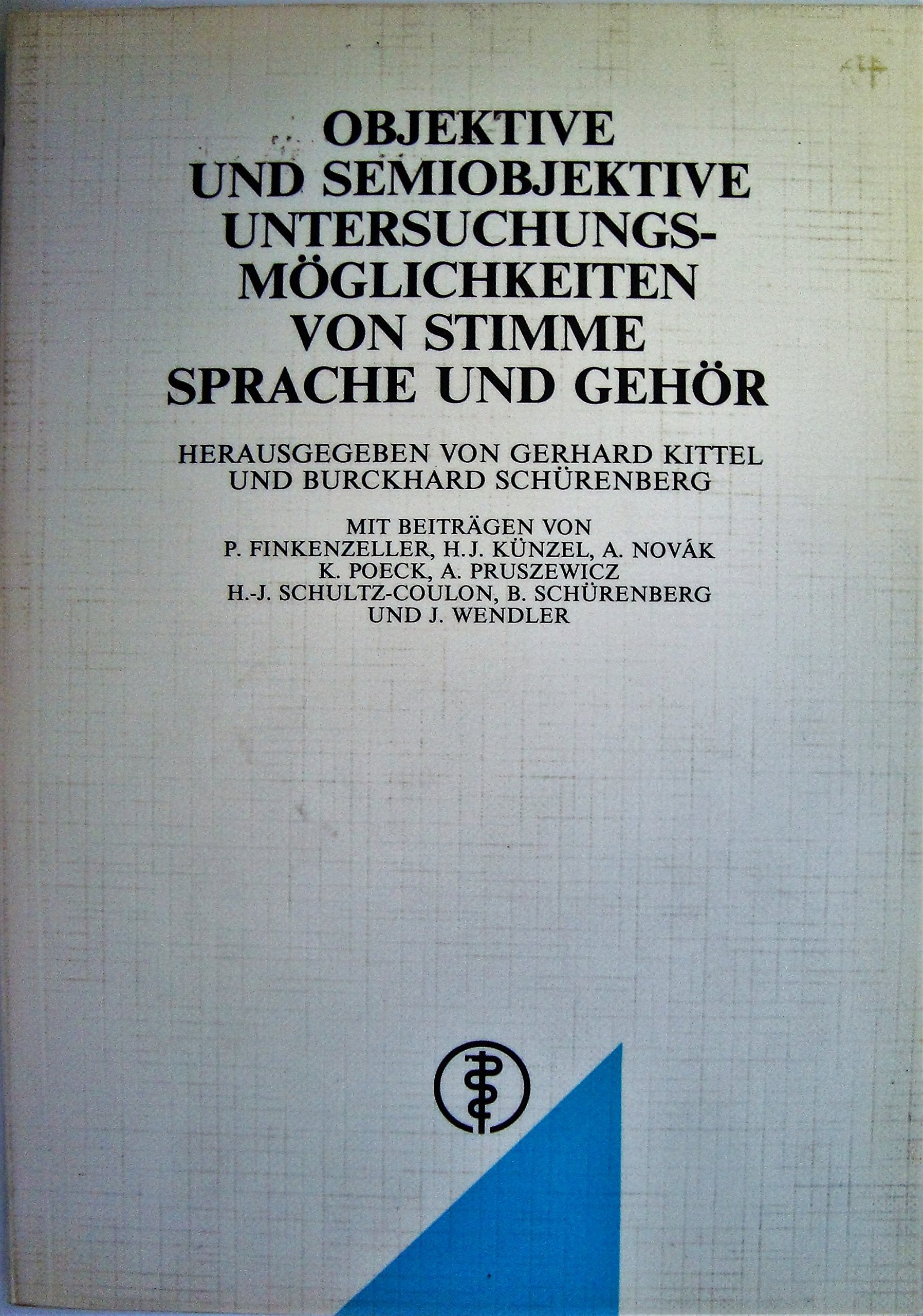 Objektive und semiobjektive Untersuchungsmöglichkeiten von Stimme, Sprache und Gehör Medicine