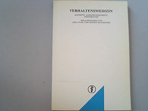 Verhaltensmedizin: Konzepte, Anwendungsgebiete, Perspektiven Medicine