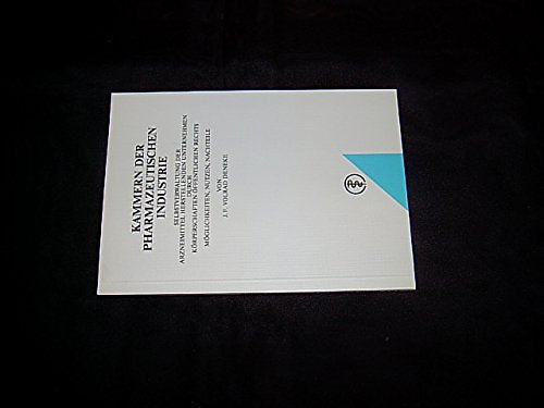 Kammern der pharmazeutischen Industrie: Selbstverwaltung der arzneimittelherstellenden Unternehmen durch Körperschaften öffentlichen Rechts. Möglichkeiten - Nutzen - Nachteile Business, Finance & Career