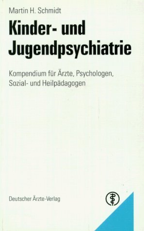 Kinder- und Jugendpsychiatrie: Kompendium für Ärzte, Psychologen, Sozial- und Heilpädagogen Psychology