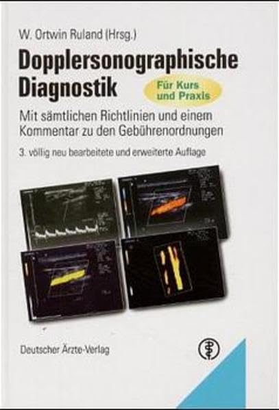 Dopplersonographische Diagnostik (Mit sämtlichen Richtlinien und einem Kommentar zu den Gebührenordnungen) Medicine