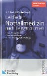 Leitfaden Notfallmedizin nach Leitsymptomen: Im Auftrag der Bundesärztekammer Medicine