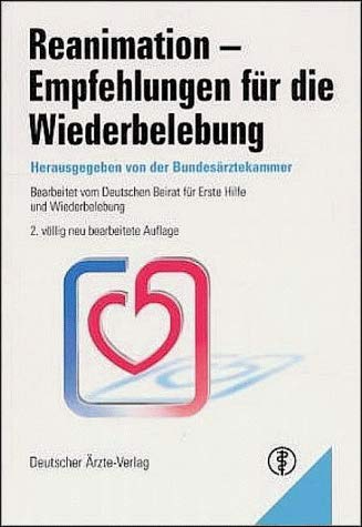 Reanimation - Empfehlungen für die Wiederbelebung Medicine