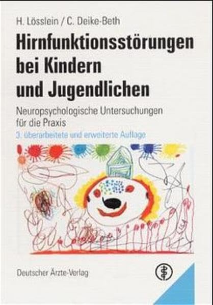 Hirnfunktionsstörungen bei Kindern und Jugendlichen: Neuropsychologische Untersuchungen für die Praxis Medicine