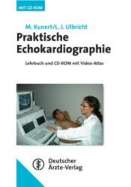 Praktische Echokardiographie: Lehrbuch und CD-ROM mit Videoatlas Medicine