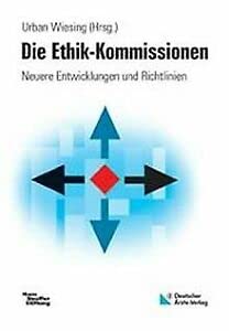 Die Ethik-Kommissionen: Neuere Entwicklungen und Richtlinien (Medizin-Ethik) Medicine