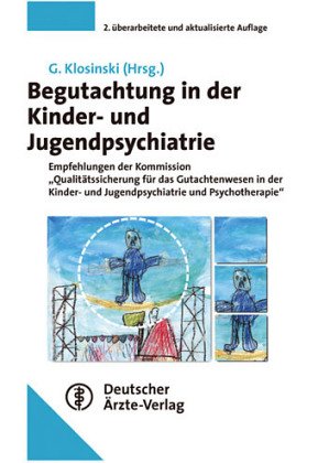 Begutachtung in der Kinder- und Jugendpsychiatrie: Empfehlungen der Kommission "Qualitätssicherung für das Gutachtenwesen in der Kinder- und Jugendpsychiatrie und Psychotherapie" Books
