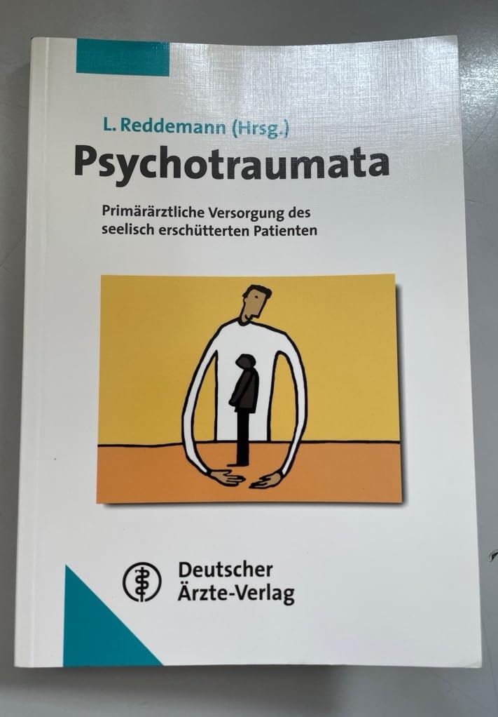 Psychotraumata: Primärärztliche Versorgung des seelisch erschütterten Patienten Medicine