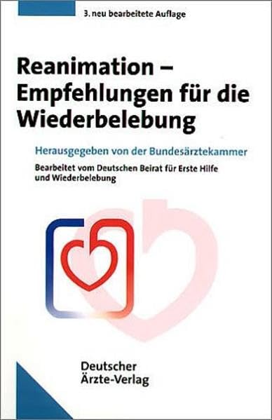 Reanimation - Empfehlungen für die Wiederbelebung Medicine