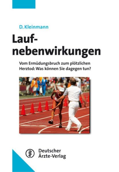 Laufnebenwirkungen: Vom Ermüdungsbruch zum plötzlichen Herztod: Was können Sie dagegen tun? Medicine