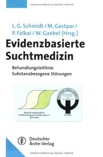 Evidenzbasierte Suchtmedizin. Behandlungsleitlinie Substanzbezogene Störungen Medicine