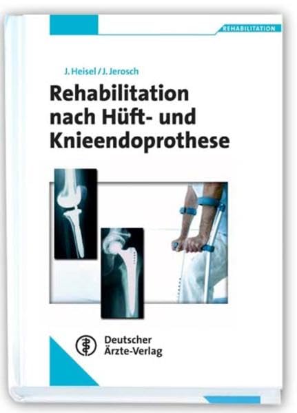 Rehabilitation nach Hüft- und Knieendoprothese: Reihe Rehabilitation Medicine