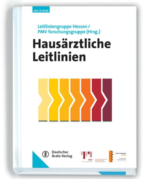 Hausärztliche Leitlinien: herausgeben von der Leitliniengruppe Hessen und der PMV forschungsgruppe mit CD-ROM Medicine